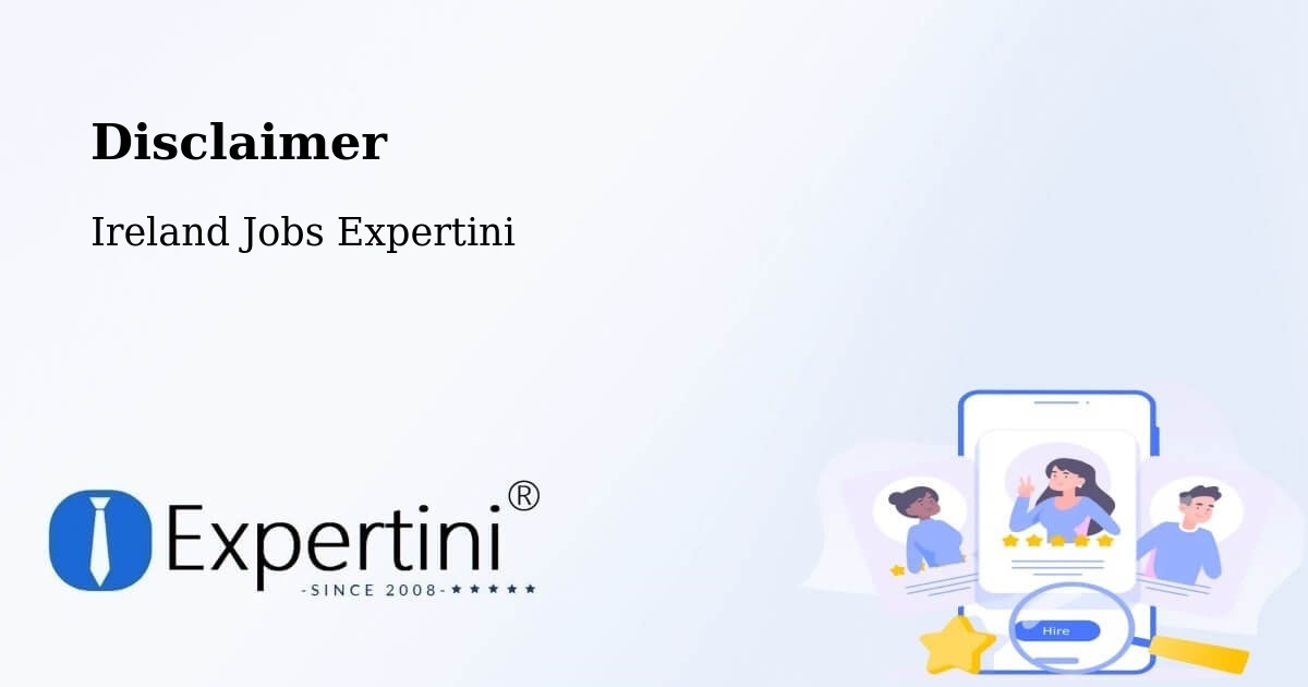 Disclaimer – Cabinteely - Ireland Jobs Expertini